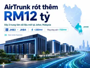 AirTrunk mở rộng hai trung tâm dữ liệu mới tại Johor, nâng tổng công suất nền tảng ở Malaysia lên hơn 700 MW.