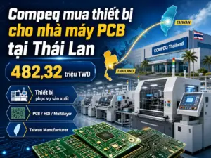 Compeq mua thiết bị 482,32 triệu TWD cho nhà máy PCB tại Thái Lan.